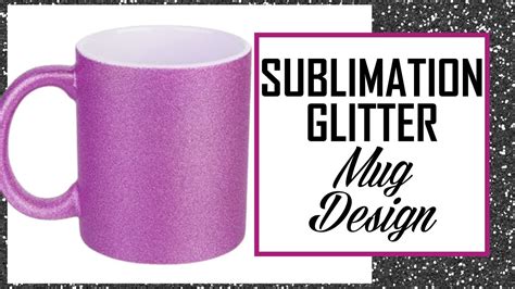 Canva Tutorial Sublimation Glitter Mug Cricut Print Then Cut Youtube