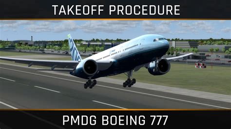 Pmdg Boeing 777 Takeoff And Climb Procedures Youtube