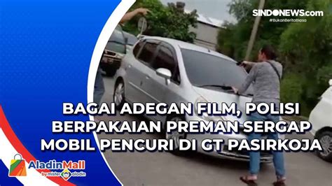 Bagai Adegan Film Polisi Berpakaian Preman Sergap Mobil Pencuri Di Gt