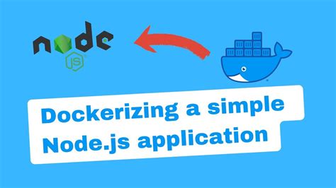 Dockerizing A Simple Node Js Application Youtube