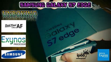 Unboxing Samsung Galaxy S7 Edge Youtube