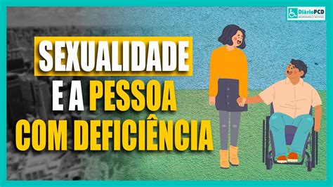 Sexualidade E A Pessoa Com DeficiÊncia Youtube