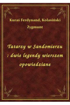 Tatarzy W Sandomierzu Dwie Legendy Wierszem Opowiedziane Netpress