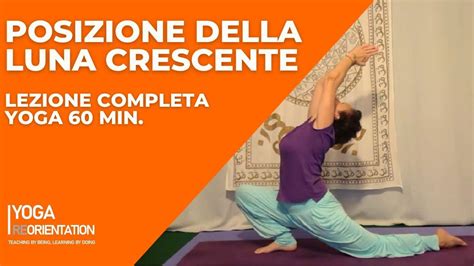 Yoga Posizione Della Luna Crescente Lezione Completa Minuti Youtube