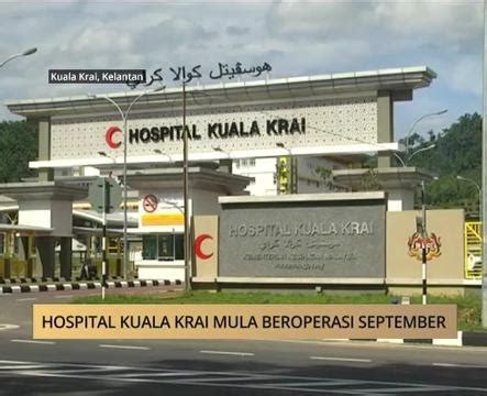 Hospital Kuala Krai | Kuala Krai | Kelantan | Malaysia | Government ...