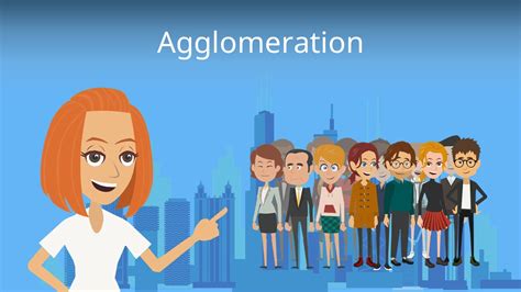 Agglomeration • Definition Merkmale Und Folgen · Mit Video