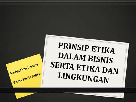 Ppt Prinsip Etika Dalam Bisnis Serta Etika Dan Lingkungan Ppt