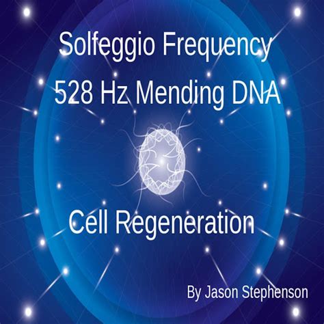 Solfeggio Frequency 528 Hz Mending Dna Cell Regeneration YouTube Music