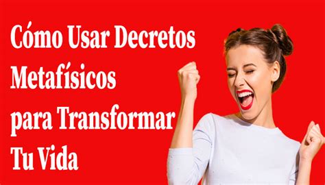 C Mo Usar Decretos Metaf Sicos Para Transformar Tu Vida