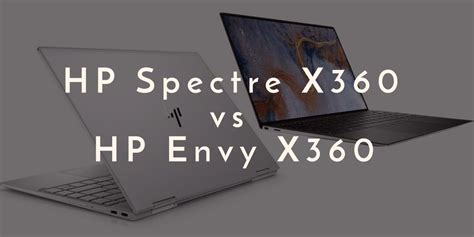 HP Spectre X360 Vs HP Envy X360 What S The Difference