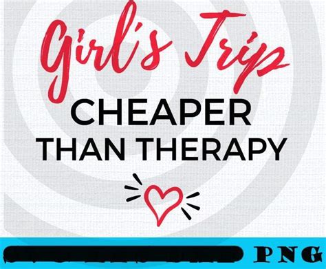 Girls Weekend Trip Girl S Trip Cheaper Than Therapy Winery Tour Girl