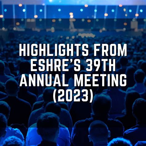 Highlights from ESHRE's 39th Annual Meeting (2023) | Remembryo