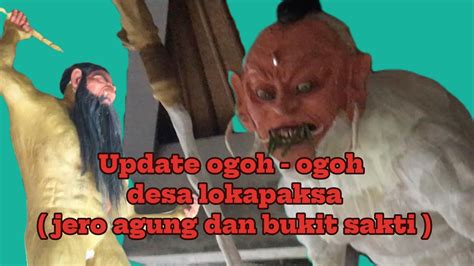 Update Ogoh Ogoh Desa Lokapaksa Tahun Caka Youtube