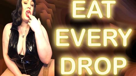 EAT EVERY DROP Devine Miss Deviant Clips4sale