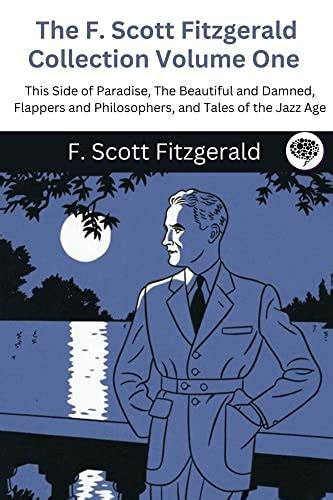 The F Scott Fitzgerald Collection Volume One This Side Of Paradise