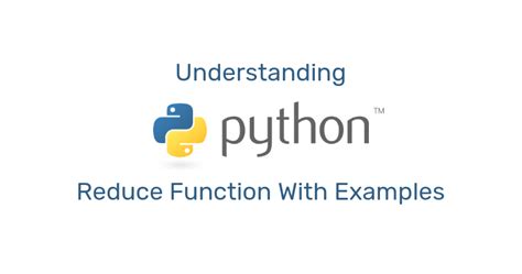 Understanding The Python Reduce Function With Examples By Melvin K