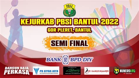 Kejurkab Pbsi Bantul Quarter Final Semi Final Youtube