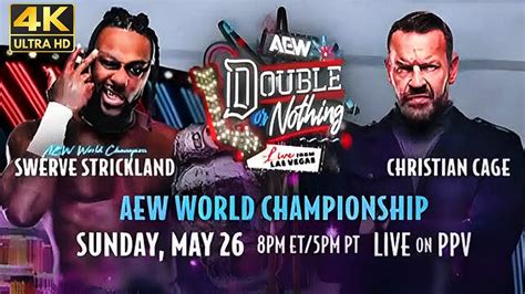 Swerve Strickland Vs Christian Aew World Title Match At Aew Double Or Nothing — Full Match