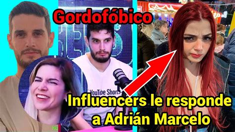 Adrián Marcelo en polémica por comentarios G0RD0F0B1C0S E Influencers