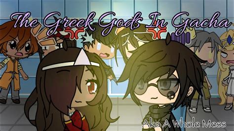 The Greek Gods Aka A Whole Mess Gacha Life Youtube