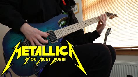 You Must Burn Metallica Guitar Cover New Song 72 Seasons Youtube