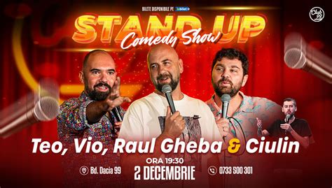 Bilete Stand Up Comedy Cu Teo Vio Raul Gheba Virgil Ciulin La Club