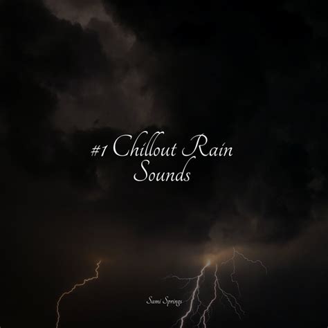 25 Relaxing Rain Sounds For Sleep And Serenity Album By Natural Sound