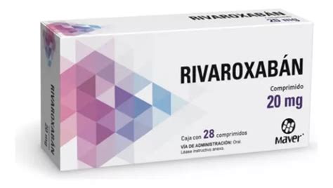 Rivaroxaban Mg Con Comprimidos Gen Rico De Xarelto Env O Gratis