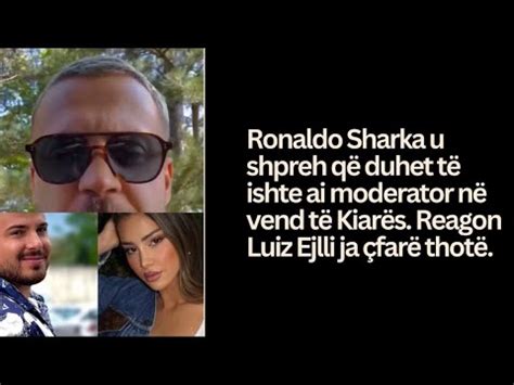 Reagon Luiz Ejlli pas deklaratës së Ronaldo Sharkës ndaj Kiara titos