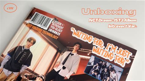 Unboxing NCT Dream 엔시티 드림 3rd Studio Album ISTJ Introvert Ver