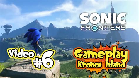 Sonic Frontiers Kronos Island Video 6 YouTube