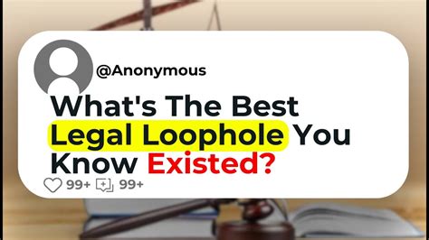 Whats The Best Legal Loophole You Know Existed Youtube