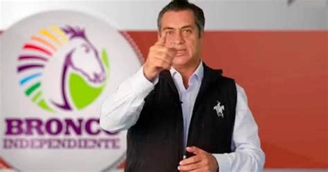 El Bronco No Descarta Acudir A Tribunales Para Lograr Candidatura