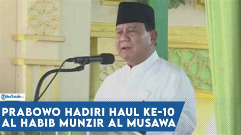 Prabowo Singgung Perang Rusia Dan Ukraina Di Haul Ke 10 Al Habib Munzir