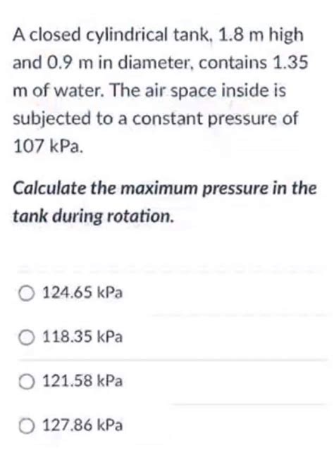 Solved A Closed Cylindrical Tank 1 8 M High And 0 9 M In Chegg