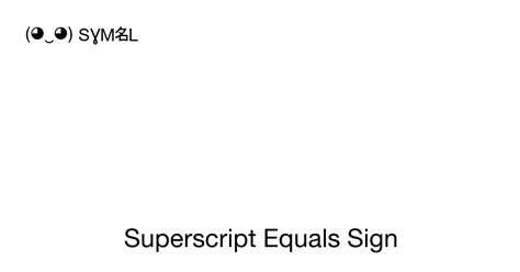 Superscript Equals Sign N Mero Unicode U C Descubra O