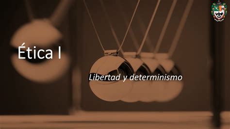 Libertad Y Determinismo Tica I Tica Profesional Usal Youtube