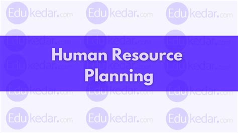 Human Resource Planning Objective Benefits Importance Hrp Process