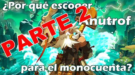 Por qué debería jugar ANUTROF en WAKFU Parte 2 YouTube