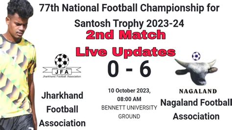 77th Edition Santosh Trophy 2023 24 Live Jharkhand Vs Nagaland 2nd