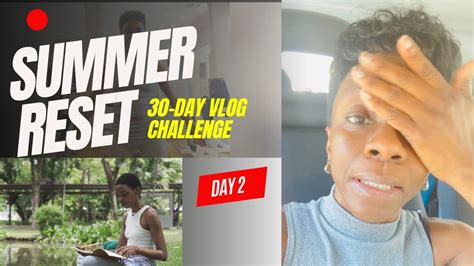 Goal Setting And Summer Reset 30 Day Vlog Challenge Day 2 Youtube