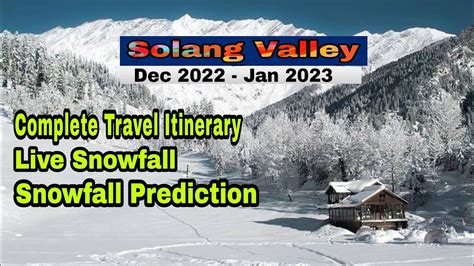 Degree Temperature Solang Valley Live Snowfall Manali Snowfall