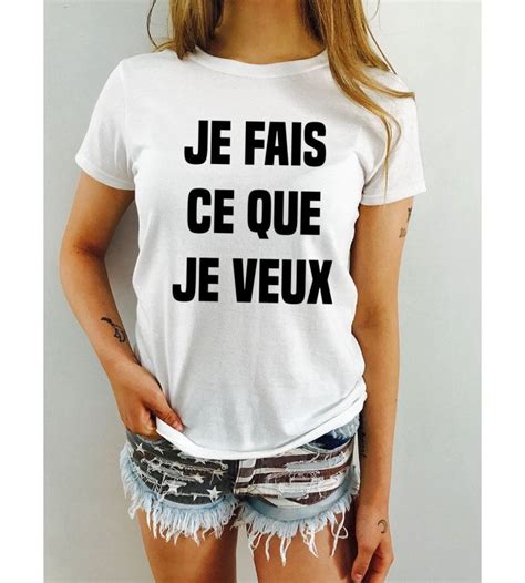 T Shirt Femme Je Fais Ce Que Je Veux Femme Deparis Me