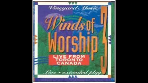 Spontaneous Song Holy And Anointed One Vineyard Winds Of Worship 3 Youtube