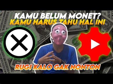 Kamu Harus Tahu Ini Dari Sekarang Mumpung Belum Monet Youtube