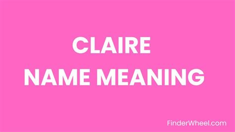 Claire Name Meaning Origin Popularity And Nicknames