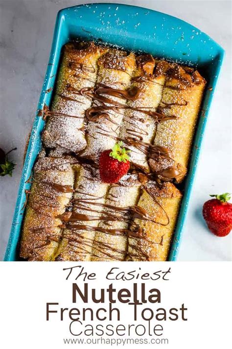 Nutella Baked French Toast Casserole