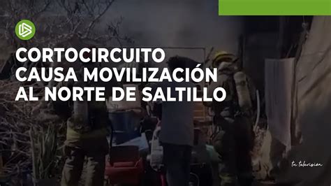 Cortocircuito Causa Movilizaci N Al Norte De Saltillo Youtube