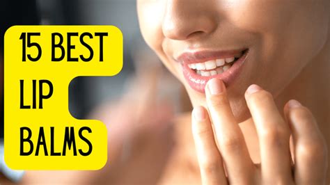 The 15 Best Lip Balms Of All Time Fashionair