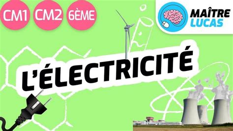 L Lectricit C Est Quoi Sciences Cm Cm Ma Tre Lucas